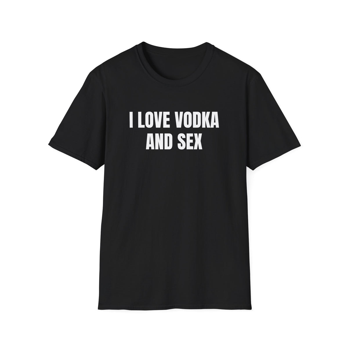 I LOVE VODKA AND SEX T-SHIRT