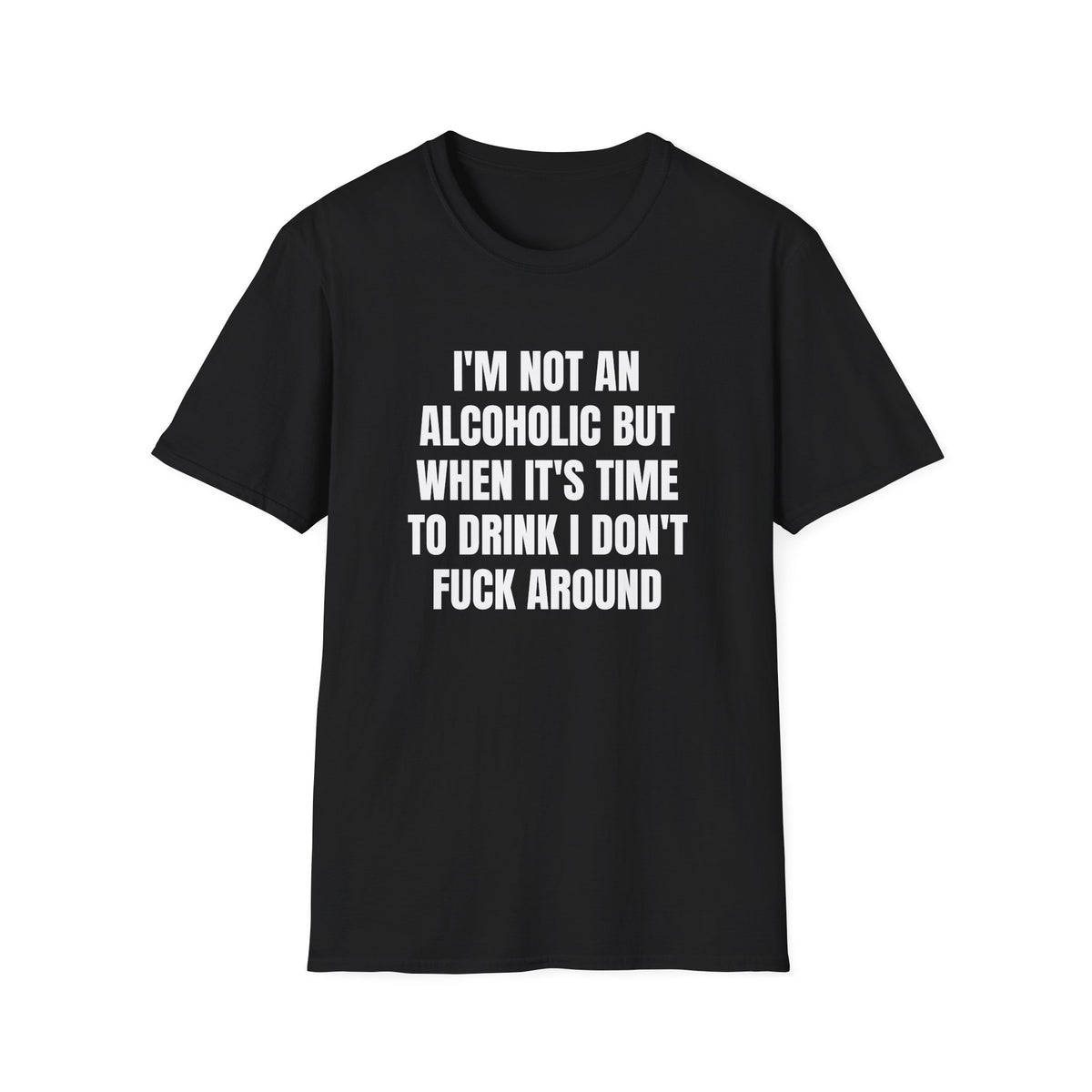 I'M NOT AN ALCOHOLIC T-SHIRT
