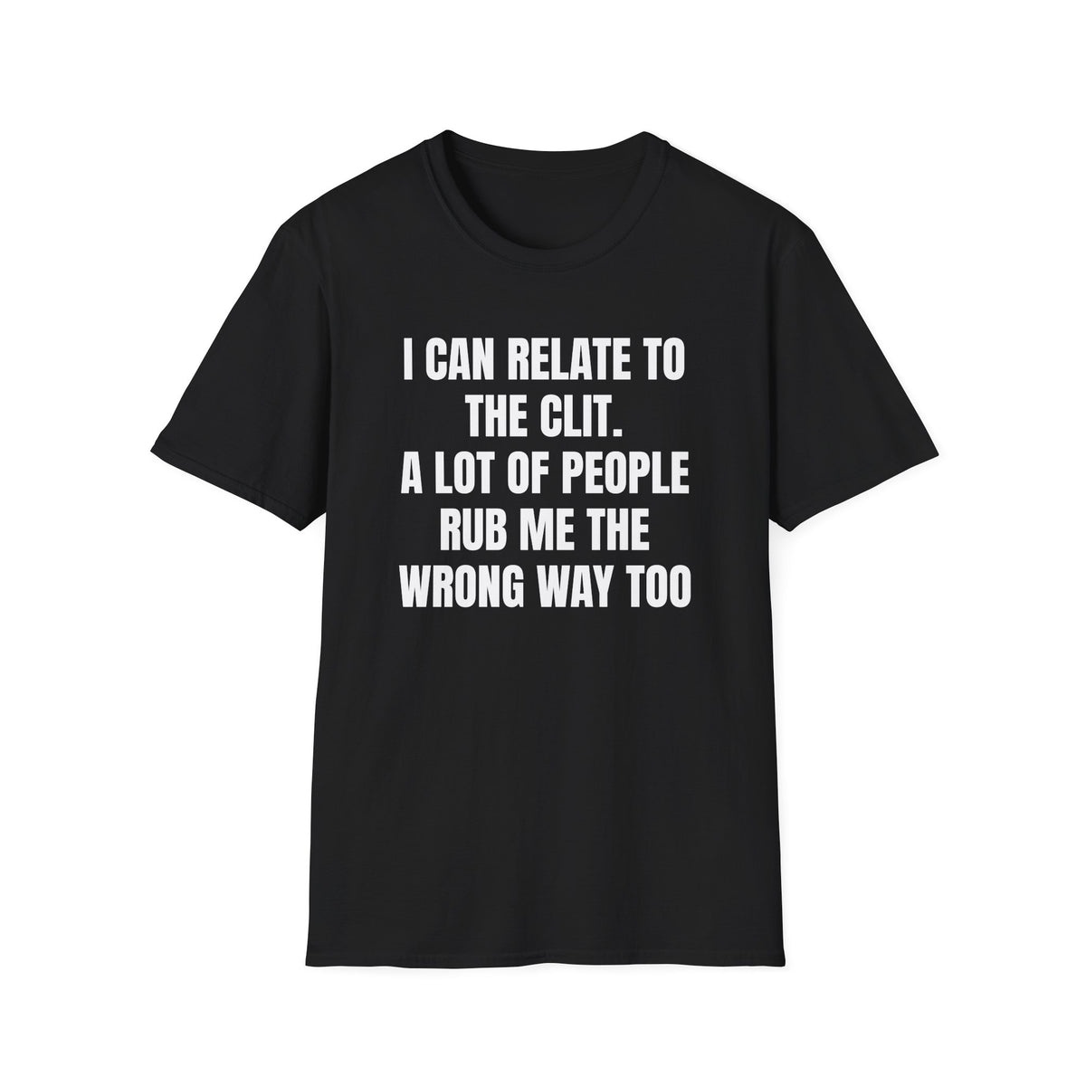 I CAN RELATE TO THE CLIT T-SHIRT