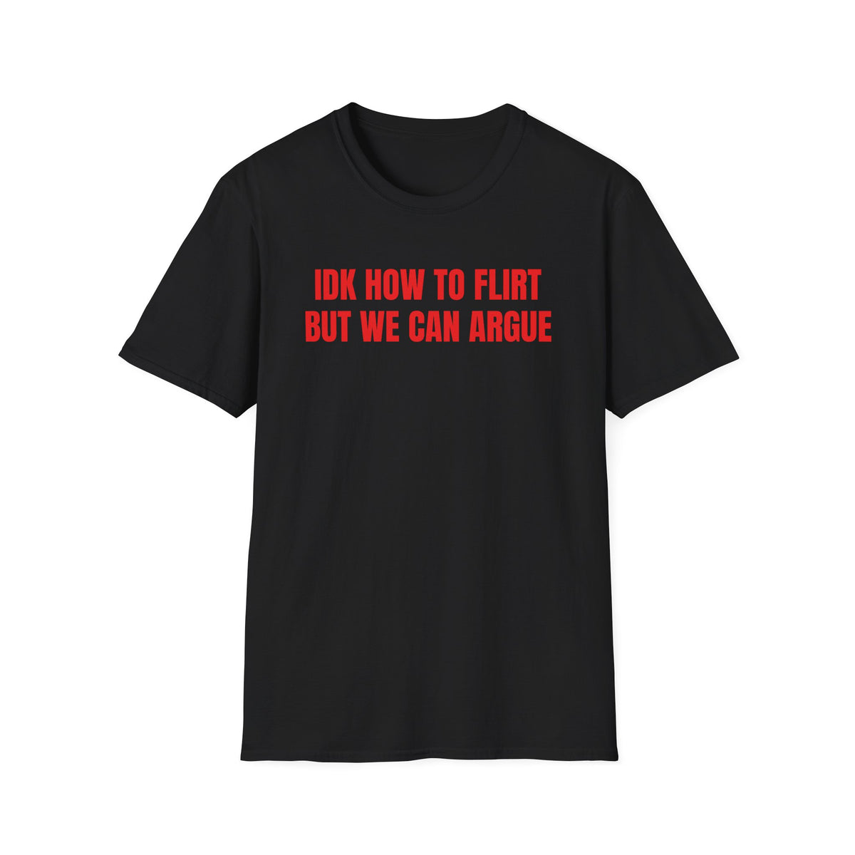 IDK HOW TO FLIRT T-SHIRT