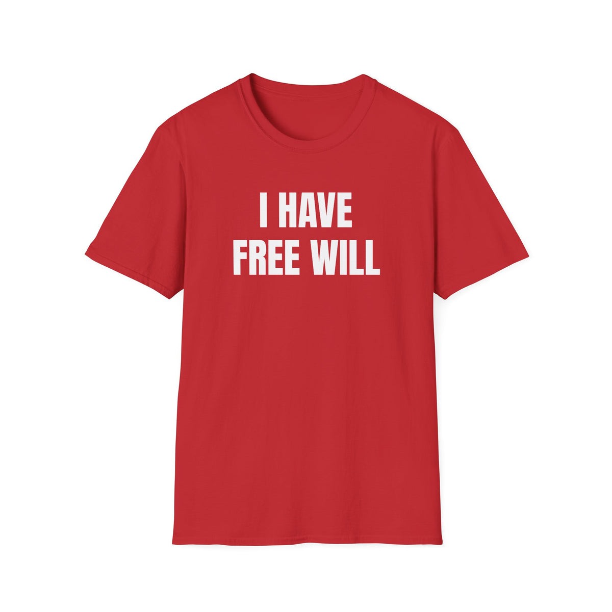 I HAVE FREE WILL T-SHIRT