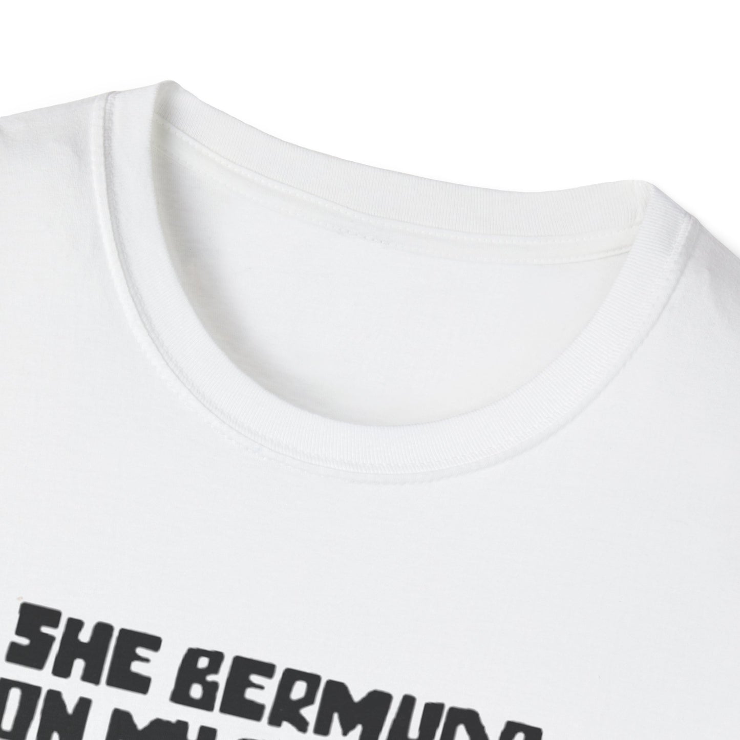 SHE BERMUDA ON MY BAHAMA T-SHIRT