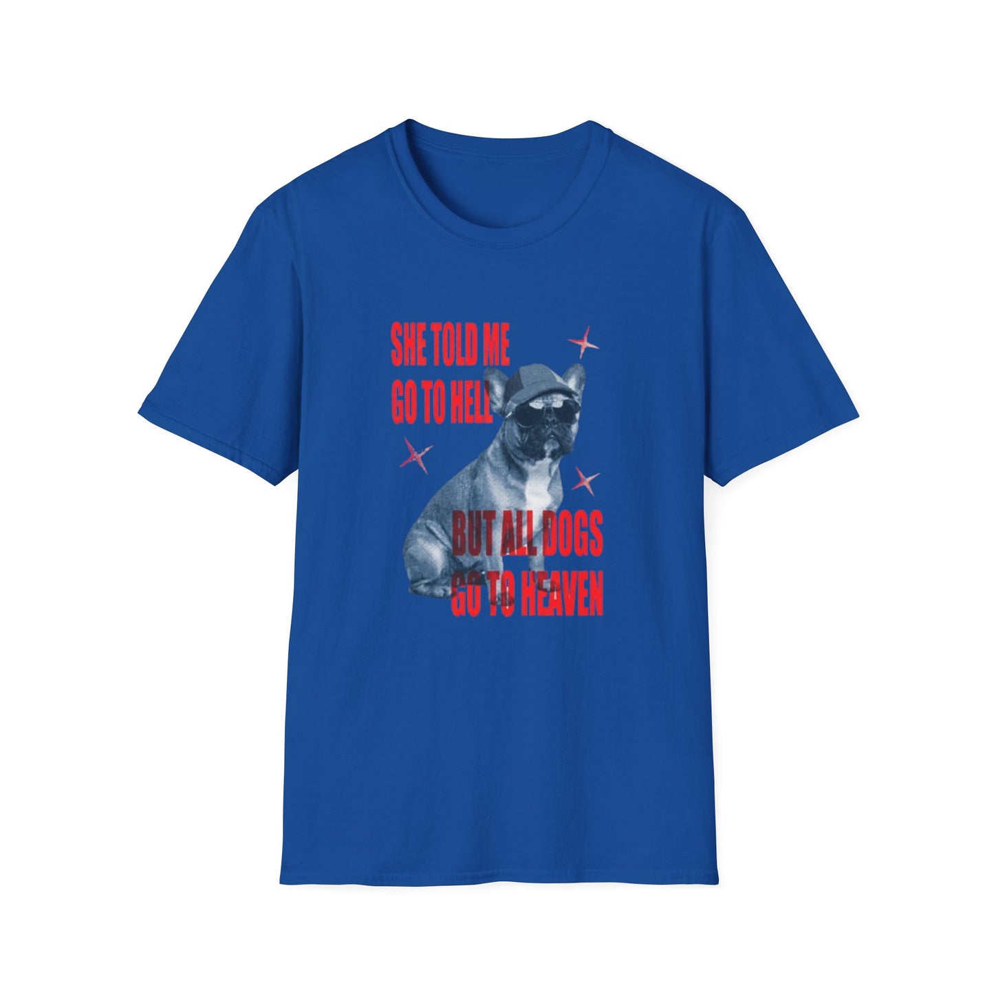 SHE TOLD ME TO GO TO HELL T-SHIRT
