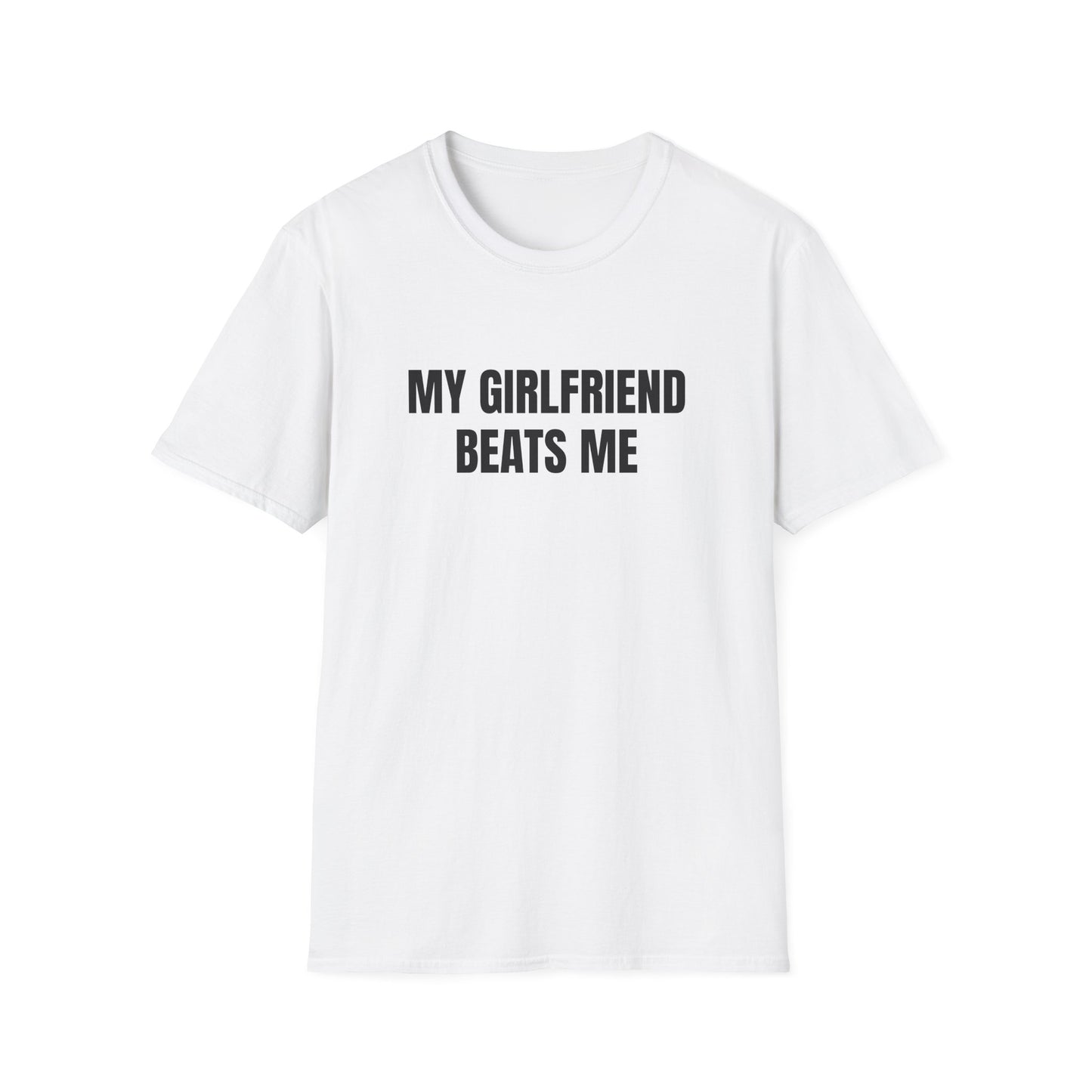 MY GIRLFRIEND BEATS ME T-SHIRT