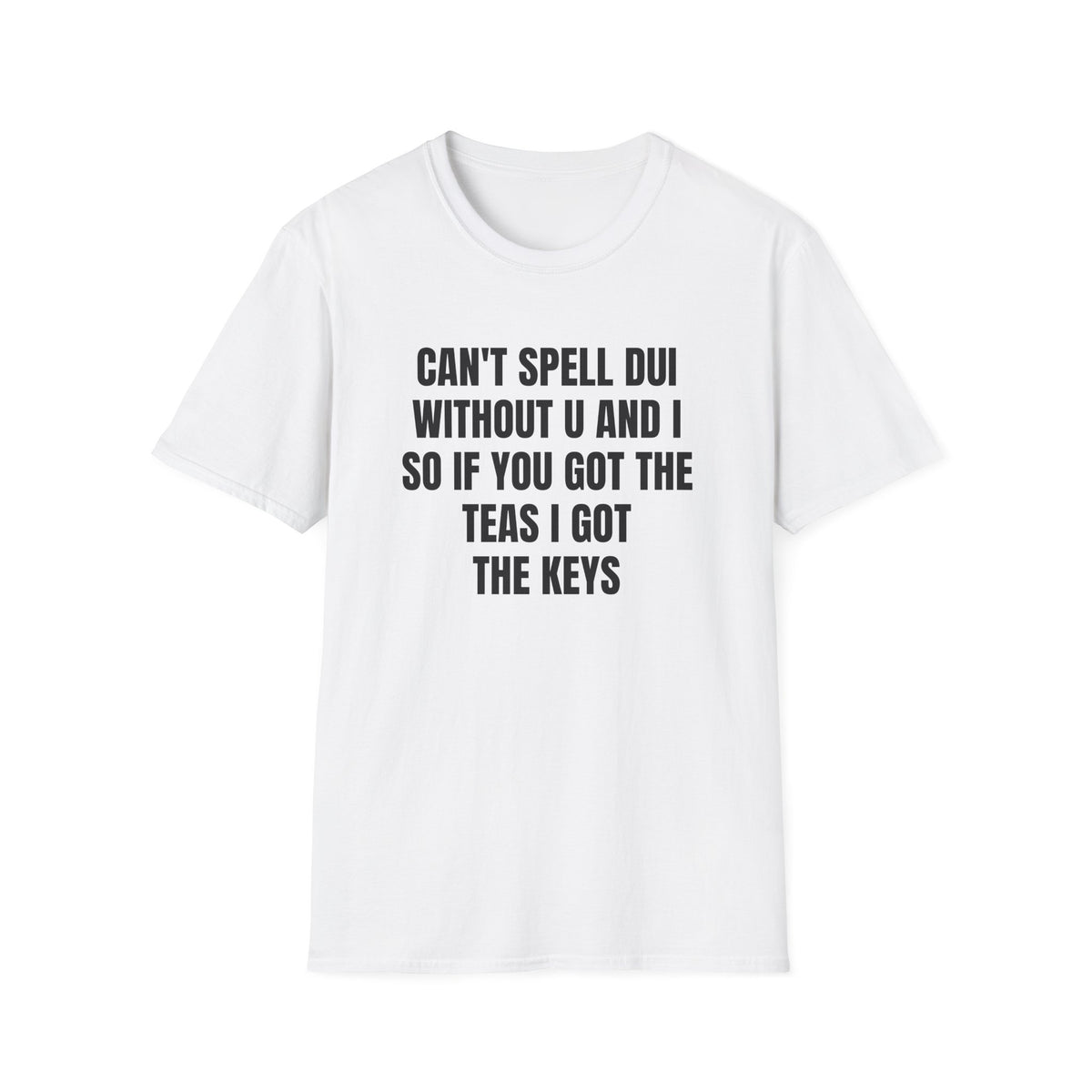 CAN'T SPELL DUI WITHOUT U AND I T-SHIRT