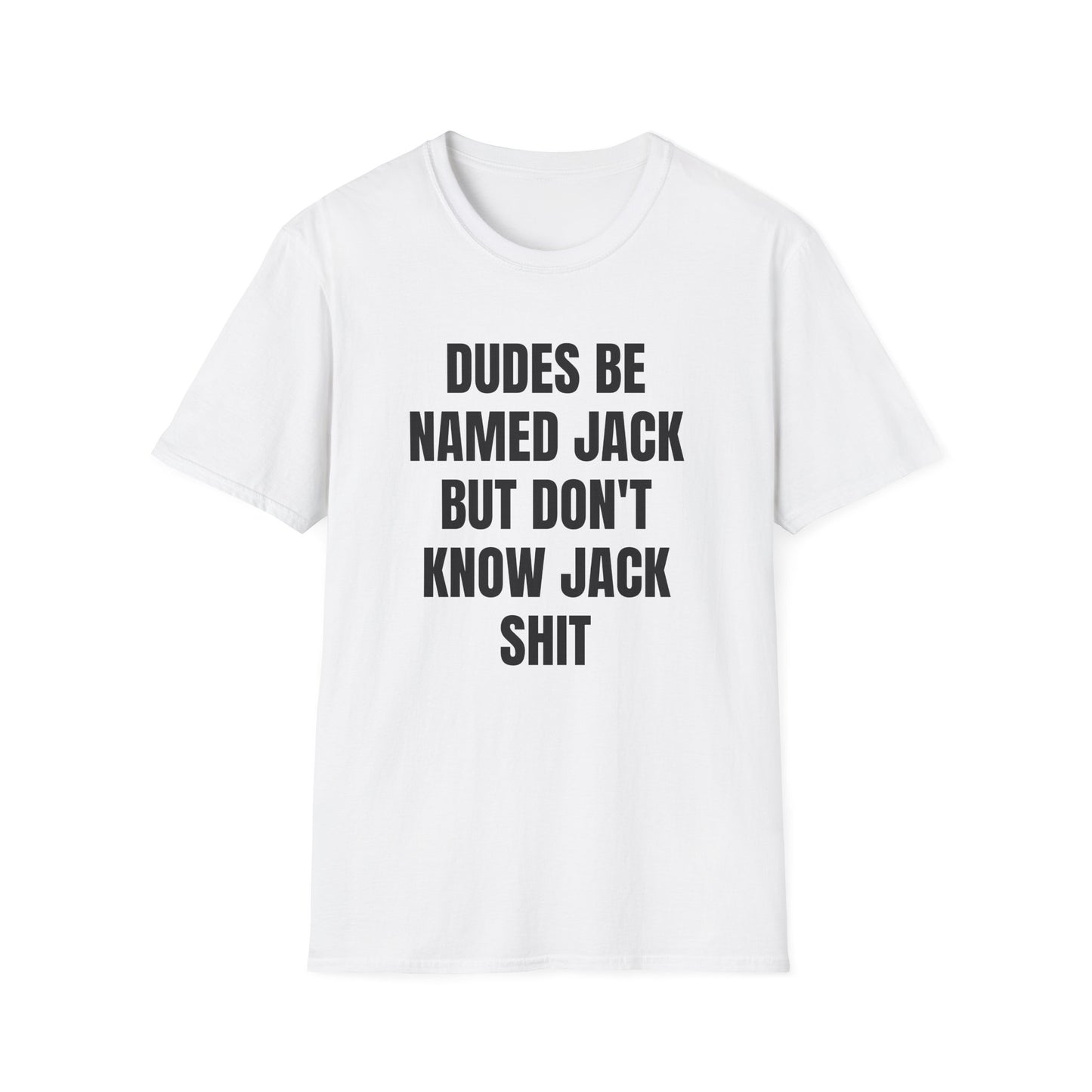 DUDES BE NAMED JACK T-SHIRT