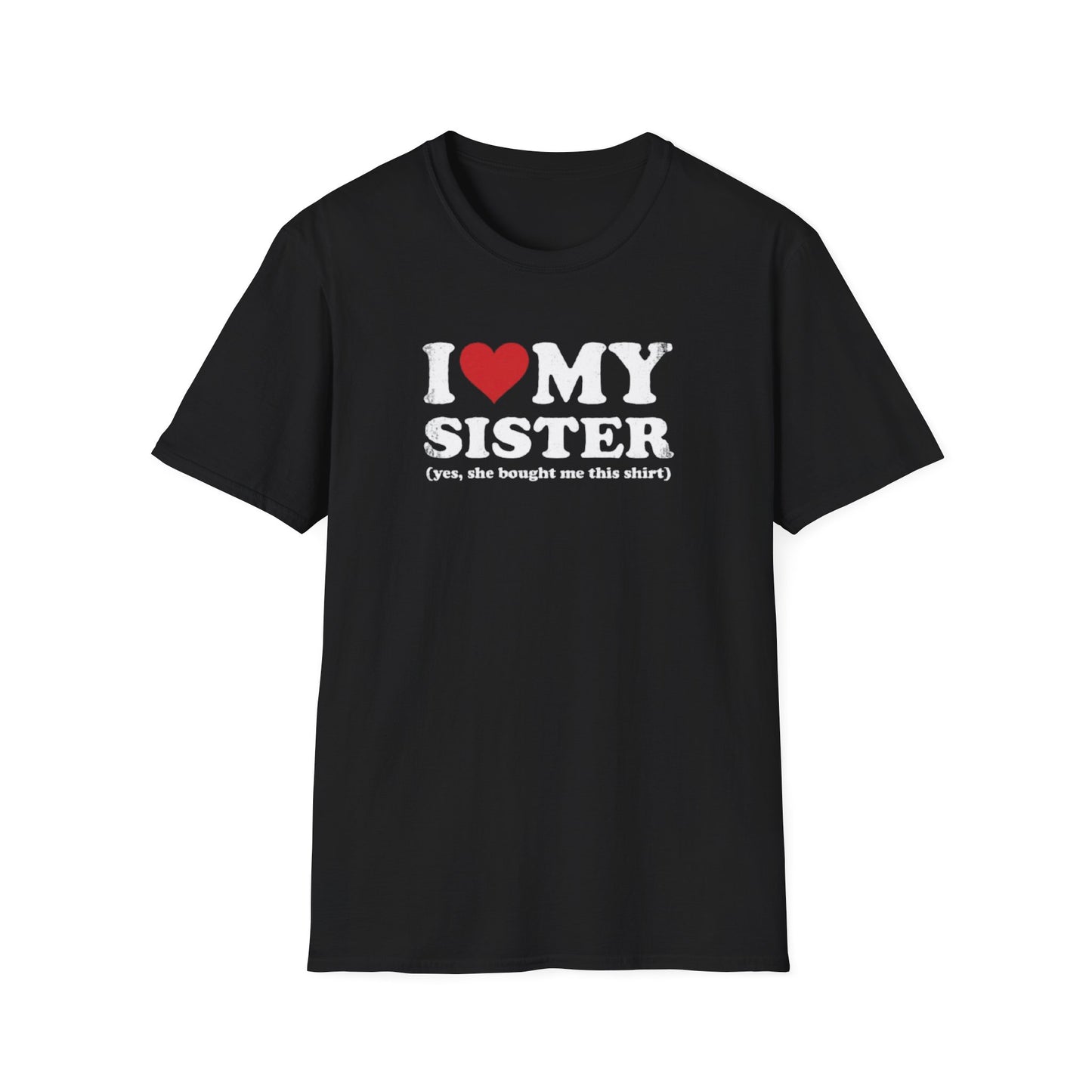 I LOVE MY SISTER T-SHIRT