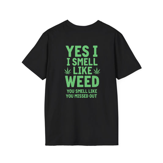 YES I SMELL LIKE WEED T-SHIRT (BACK DESIGN)