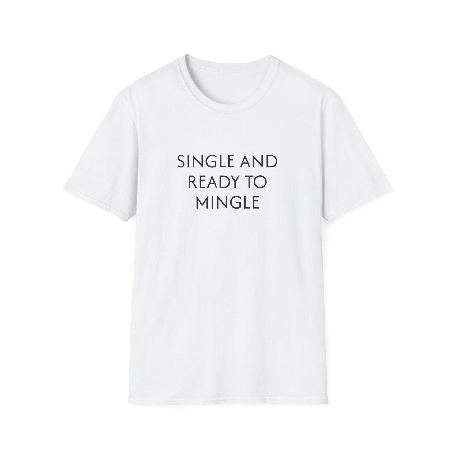 SINGLE AND READY TO MINGLE T-SHIRT
