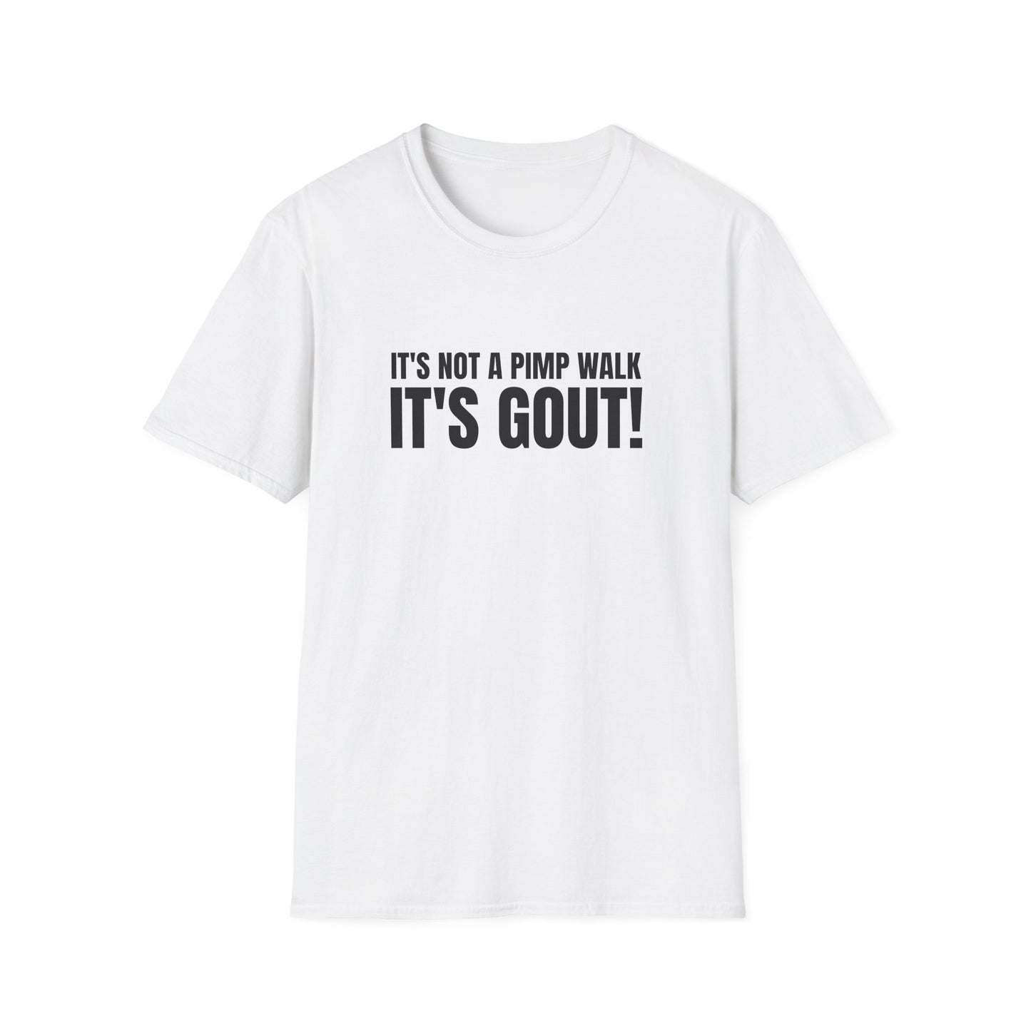 IT'S NOT A PIMP WALK IT'S GOUT T-SHIRT