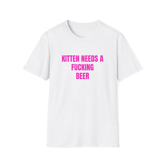 KITTEN NEEDS A BEER T-SHIRT