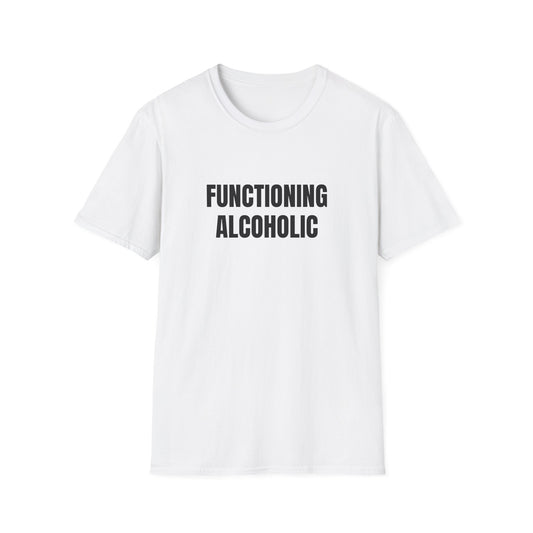 FUNCTIONING ALCOHOLIC T-SHIRT