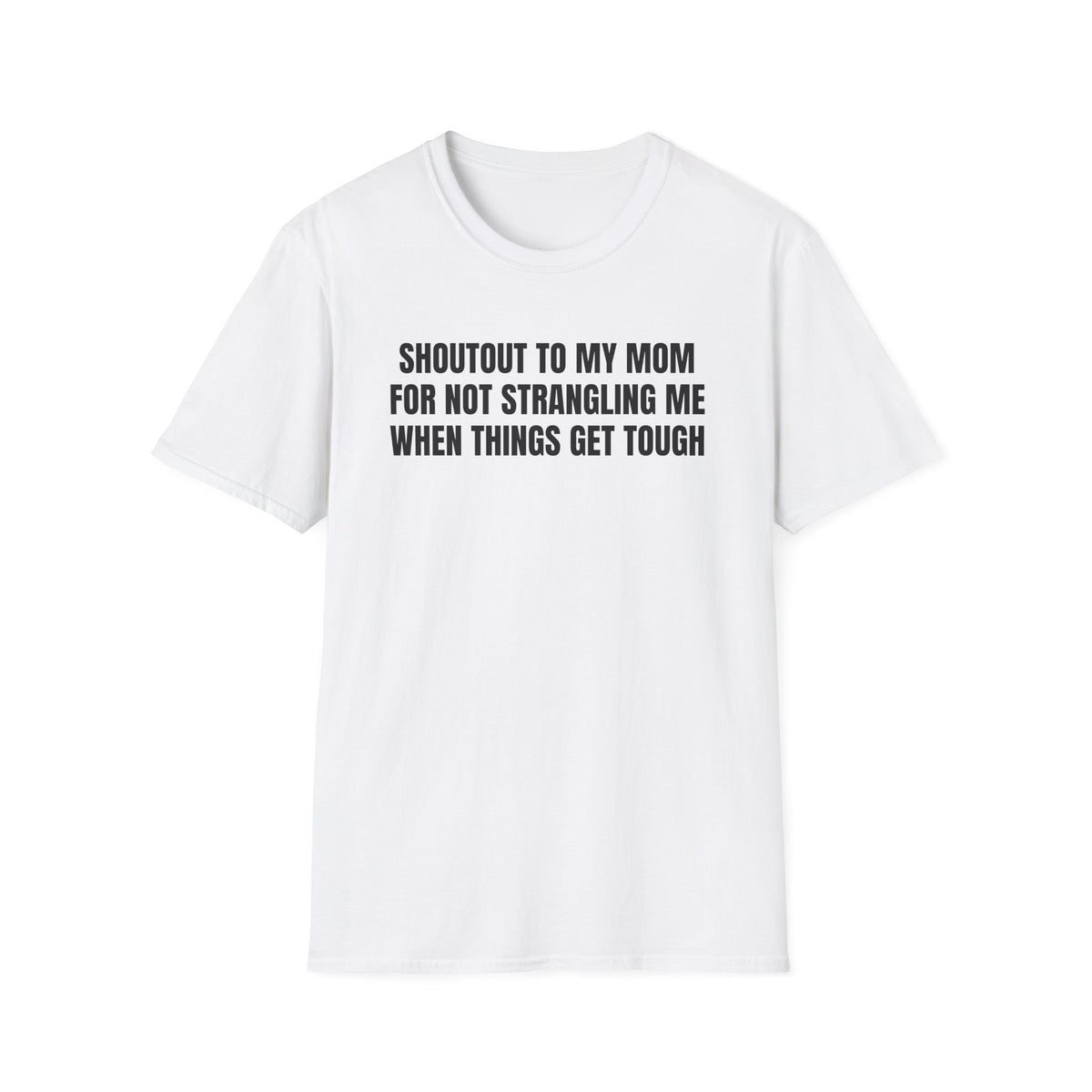 SHOUTOUT TO MY MOM T-SHIRT