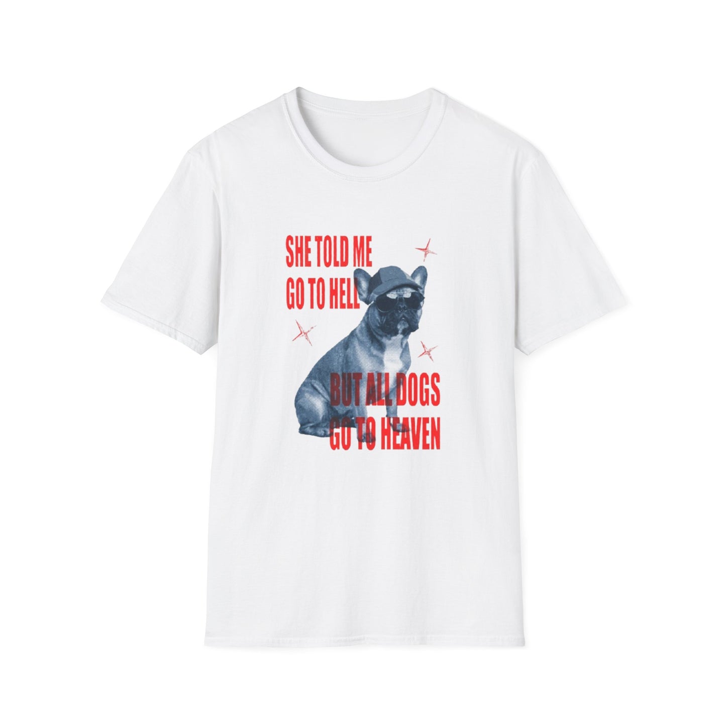 SHE TOLD ME TO GO TO HELL T-SHIRT
