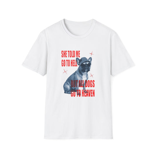 SHE TOLD ME TO GO TO HELL T-SHIRT