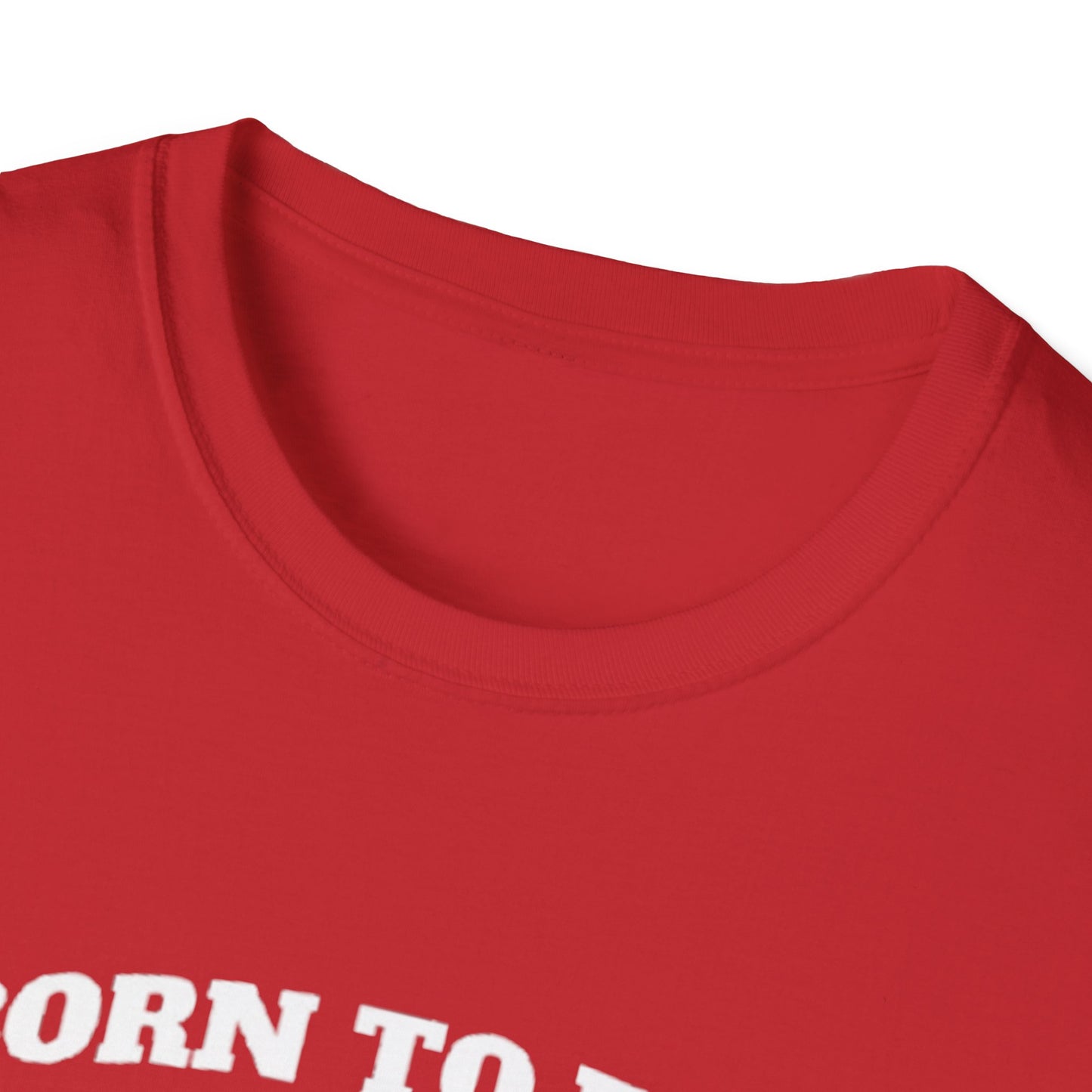 BORN TO FISH FORCED TO T-SHIRT