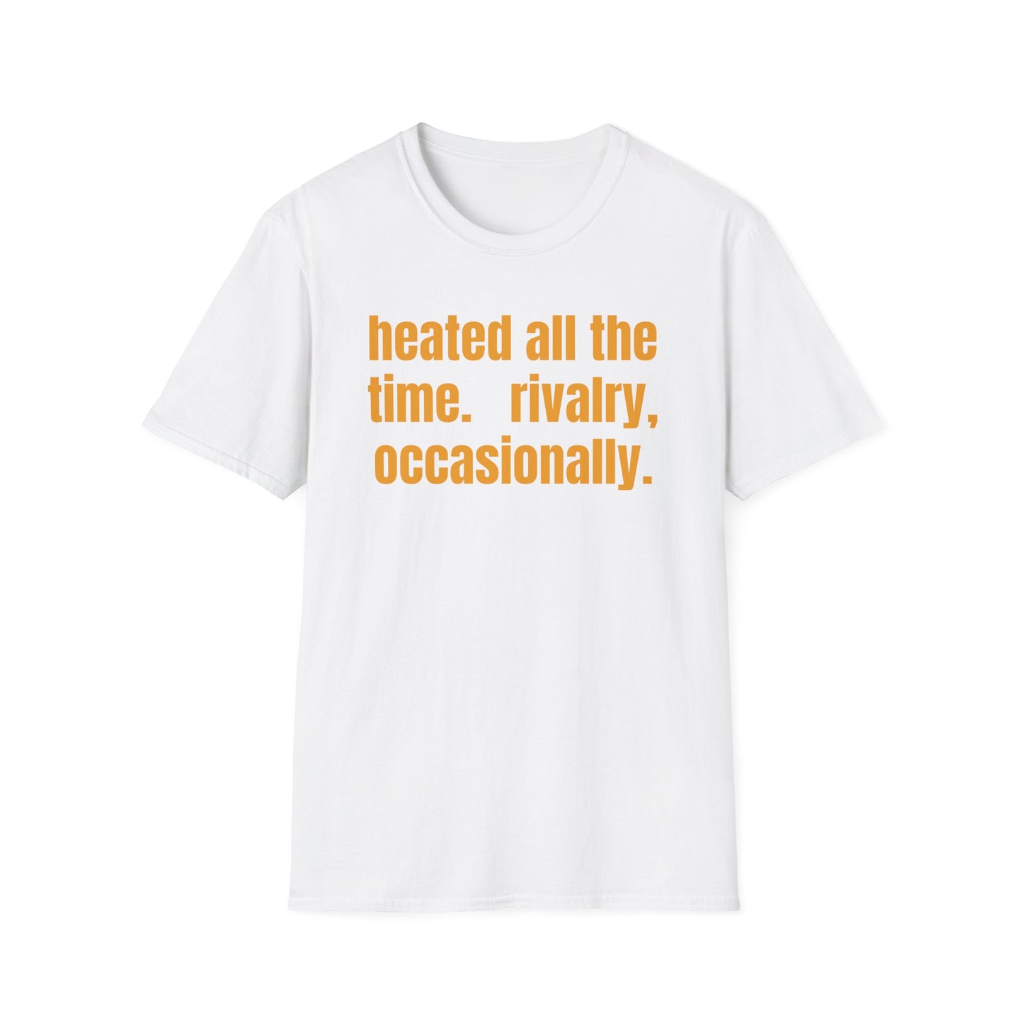 HEATED ALL THE TIME T-SHIRT