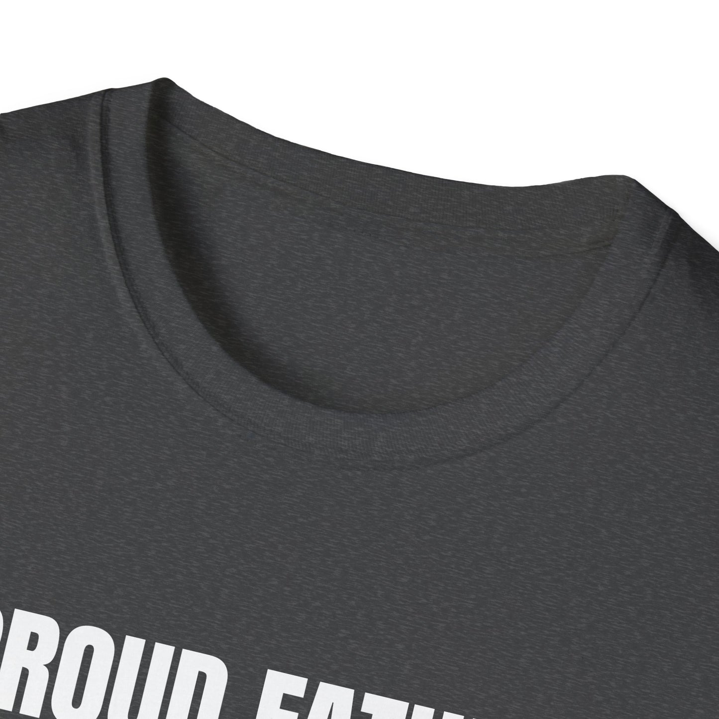 PROUD FATHER OF A FEW DUMBASS KIDS T-SHIRT