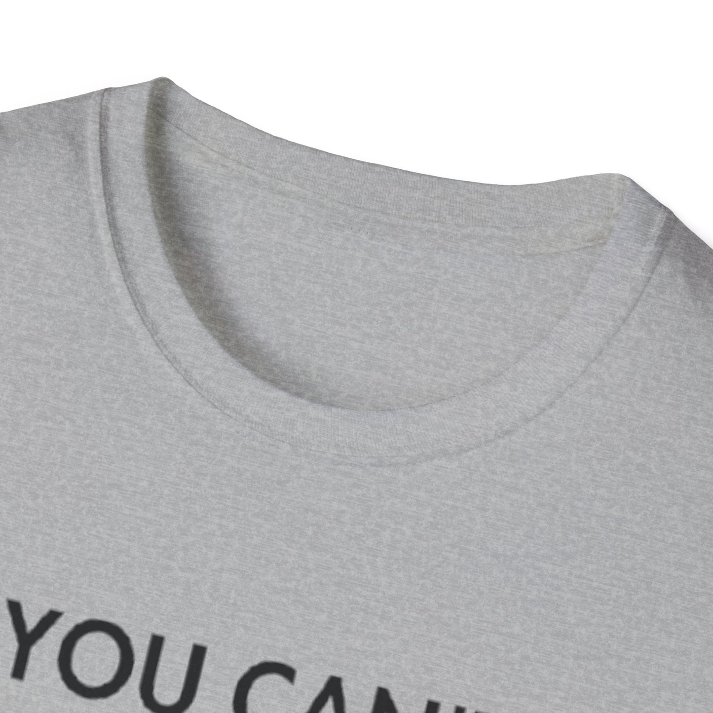 YOU CAN'T SCARE ME I HAVE TWO DAUGHTERS T-SHIRT