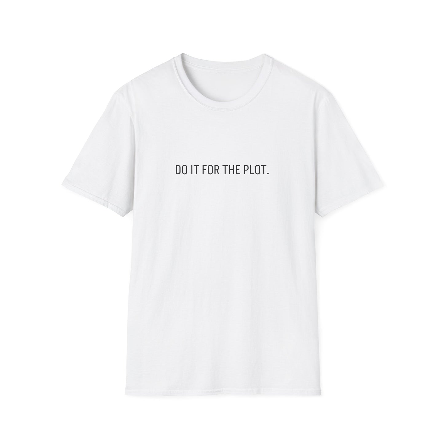 DO IT FOR THE PLOT T-SHIRT