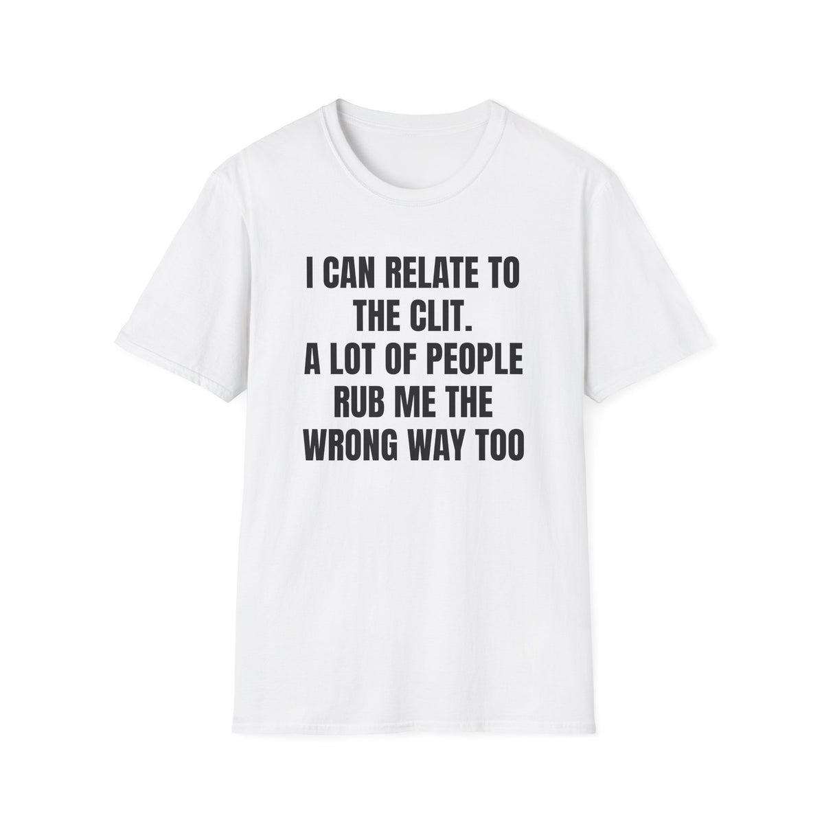I CAN RELATE TO THE CLIT T-SHIRT