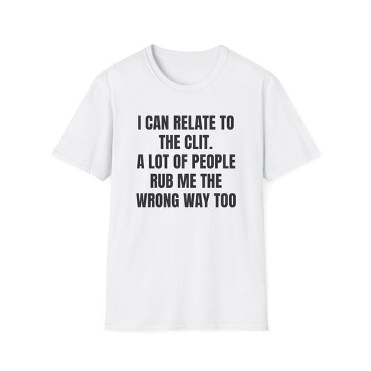 I CAN RELATE TO THE CLIT T-SHIRT
