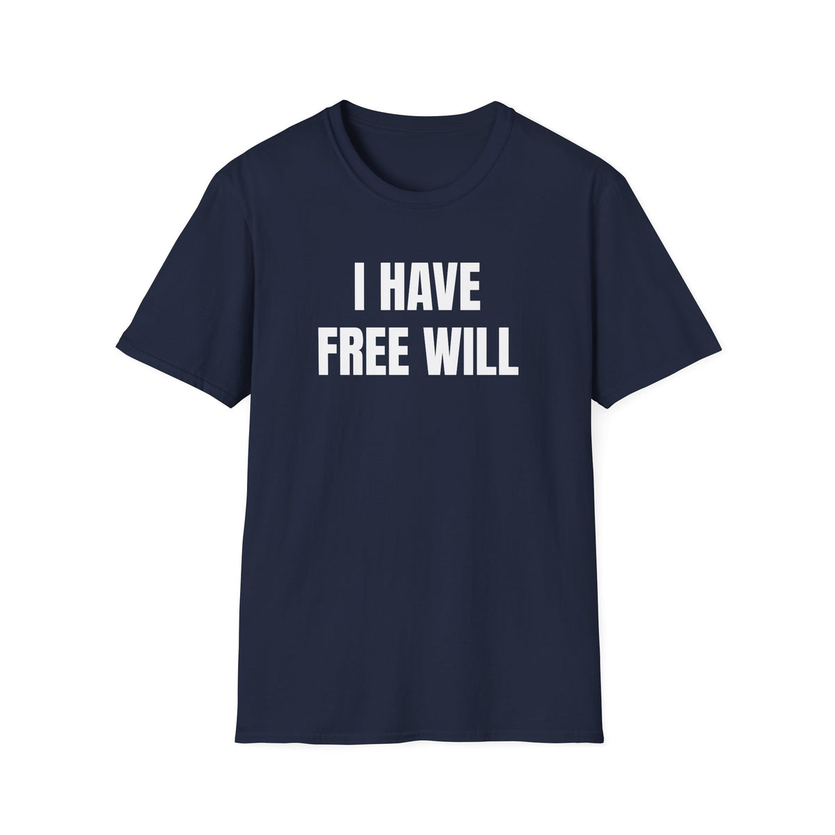 I HAVE FREE WILL T-SHIRT