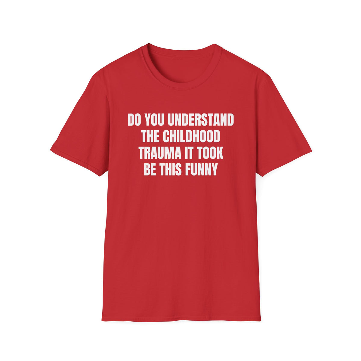DO YOU UNDERSTAND THE CHILDHOOD TRAUMA T-SHIRT