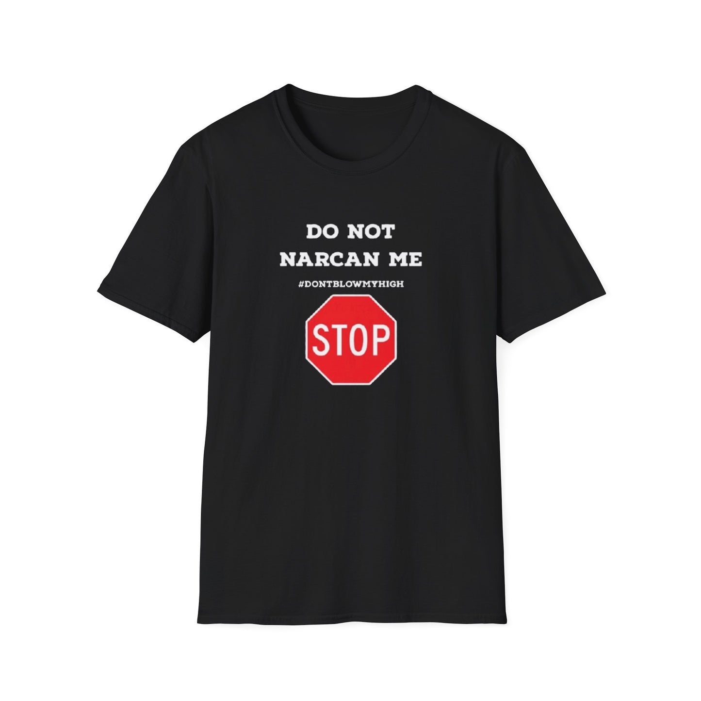 DO NOT NARCAN ME T-SHIRT