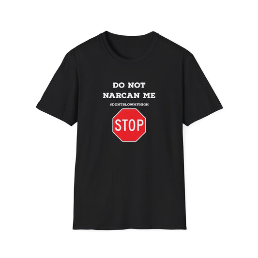 DO NOT NARCAN ME T-SHIRT