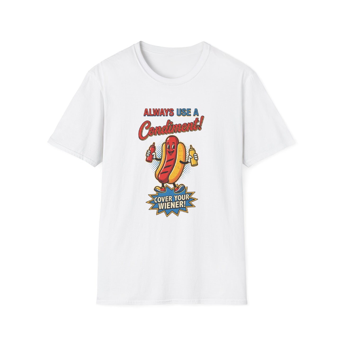 ALWAYS USE A CONDIMENT T-SHIRT