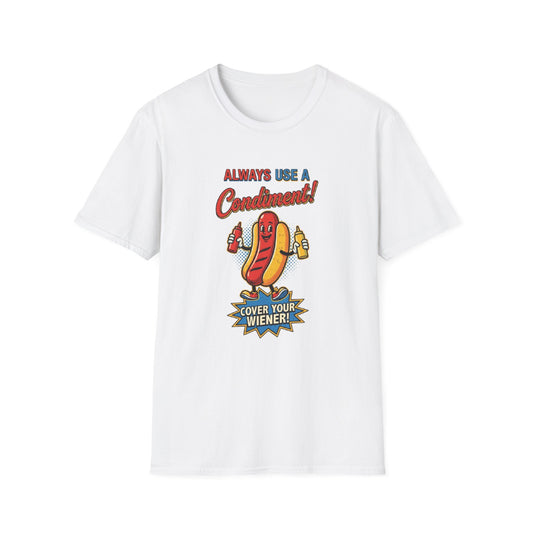 ALWAYS USE A CONDIMENT T-SHIRT