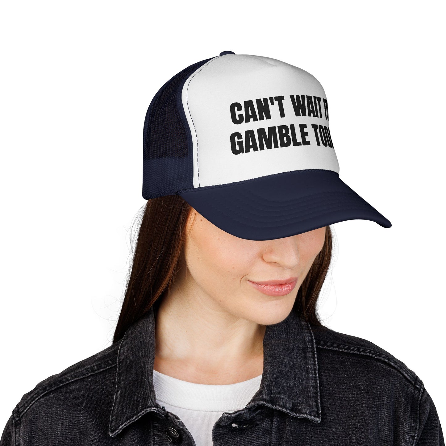 CAN'T WAIT TO GAMBLE TODAY HAT