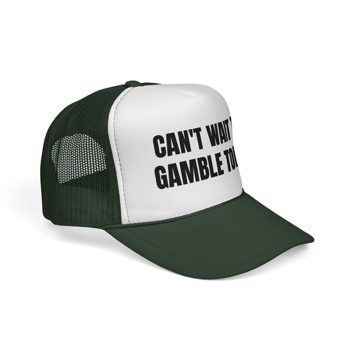 CAN'T WAIT TO GAMBLE TODAY HAT