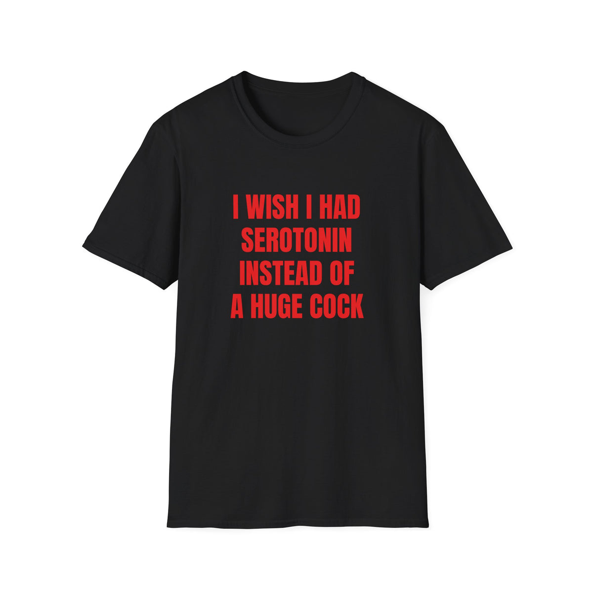 I WISH I HAD SEROTONIN T-SHIRT