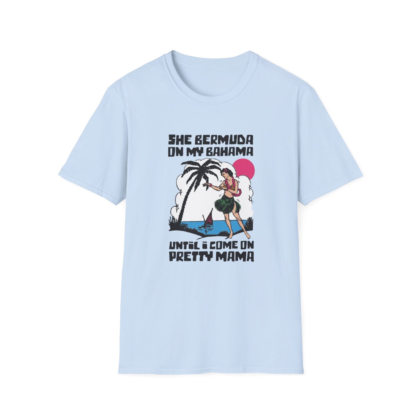SHE BERMUDA ON MY BAHAMA T-SHIRT