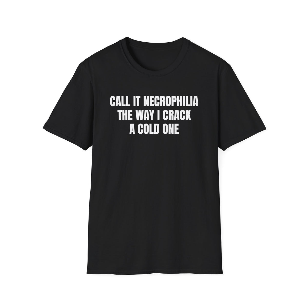 CALL IT NECROPHILIA T-SHIRT