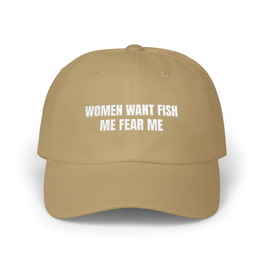 WOMEN WANT FISH ME FEAR ME HAT