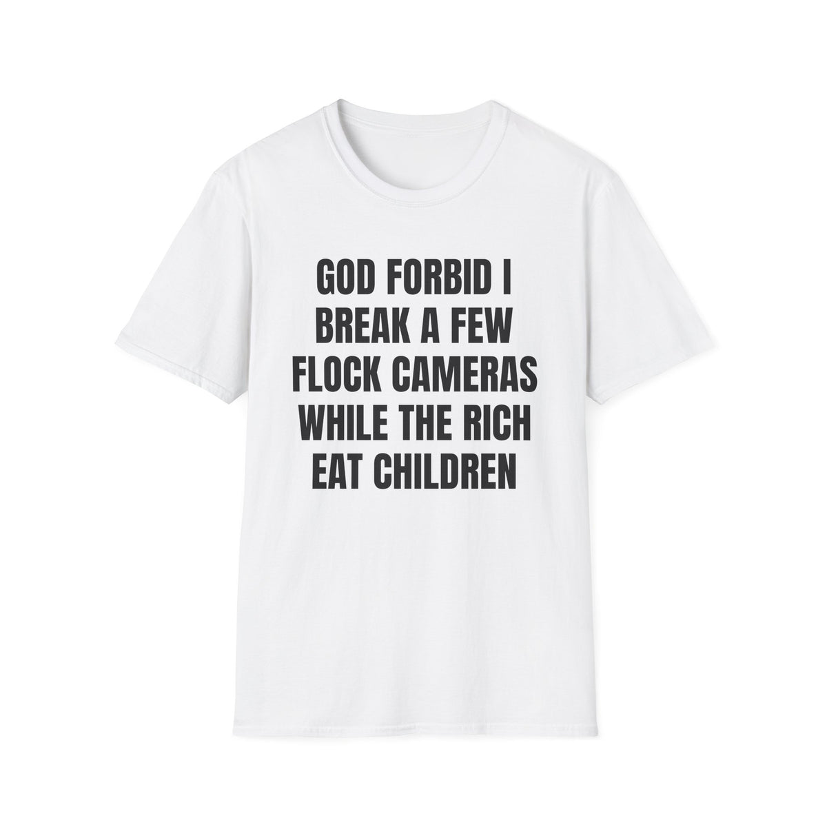 GOD FORBID I BREAK A FEW FLOCK CAMERAS T-SHIRT