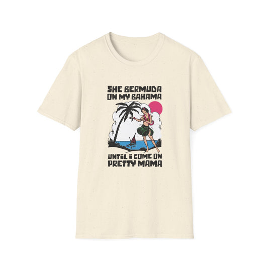 SHE BERMUDA ON MY BAHAMA T-SHIRT