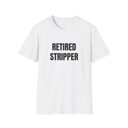 RETIRED STRIPPER T-SHIRT