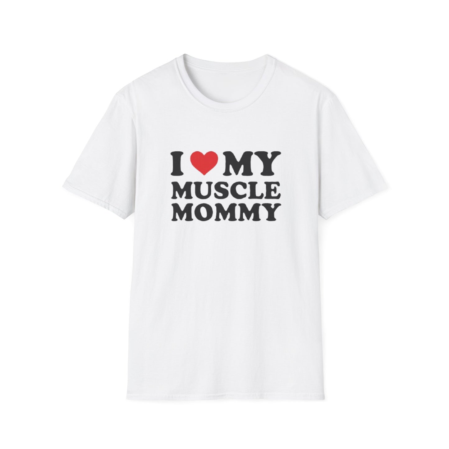 I LOVE MY MUSCLE MOMMY T-SHIRT