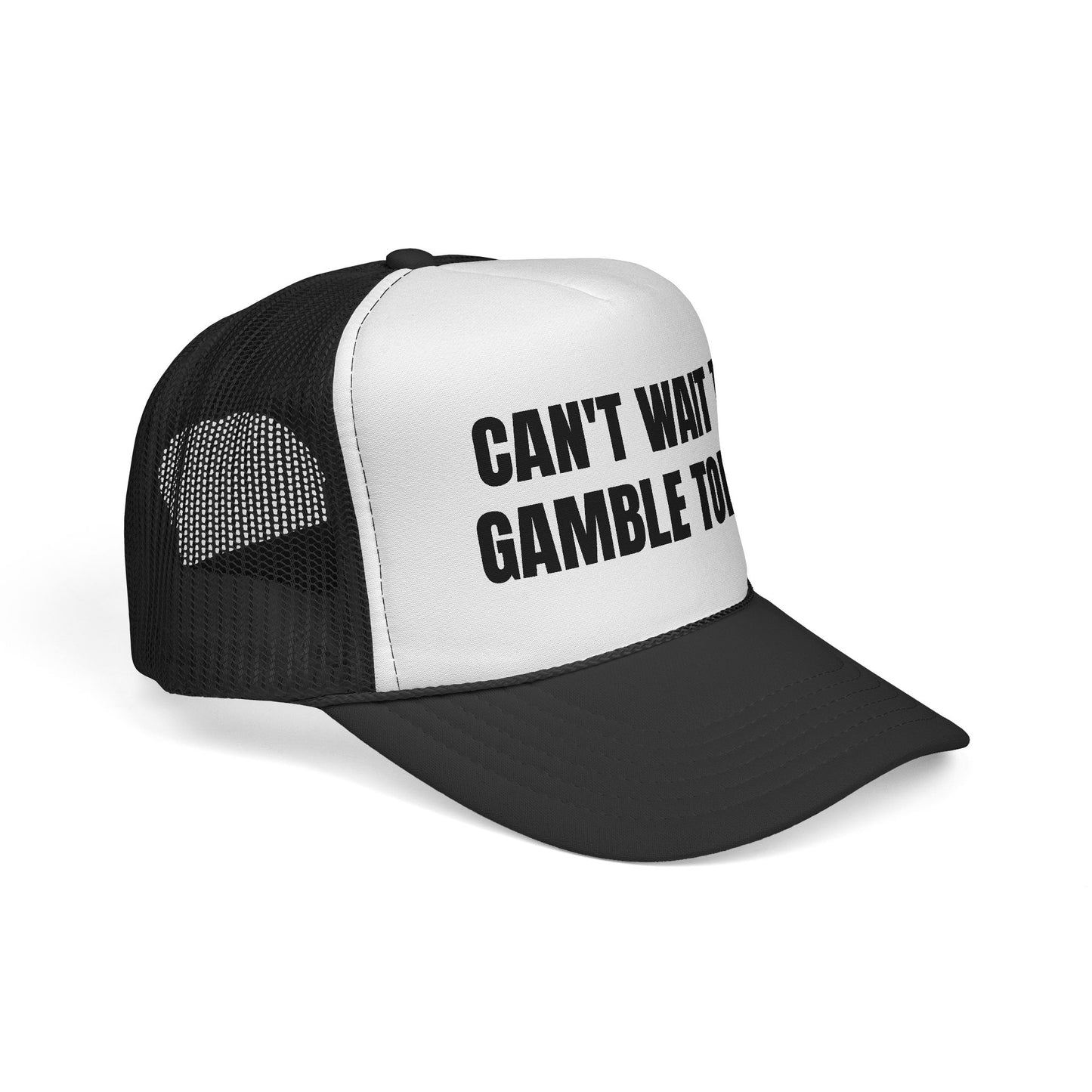 CAN'T WAIT TO GAMBLE TODAY HAT