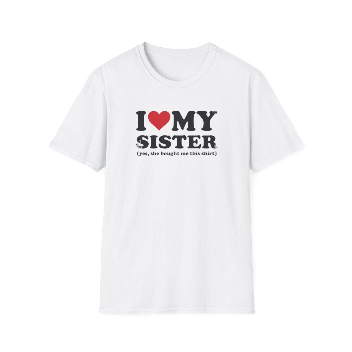 I LOVE MY SISTER T-SHIRT