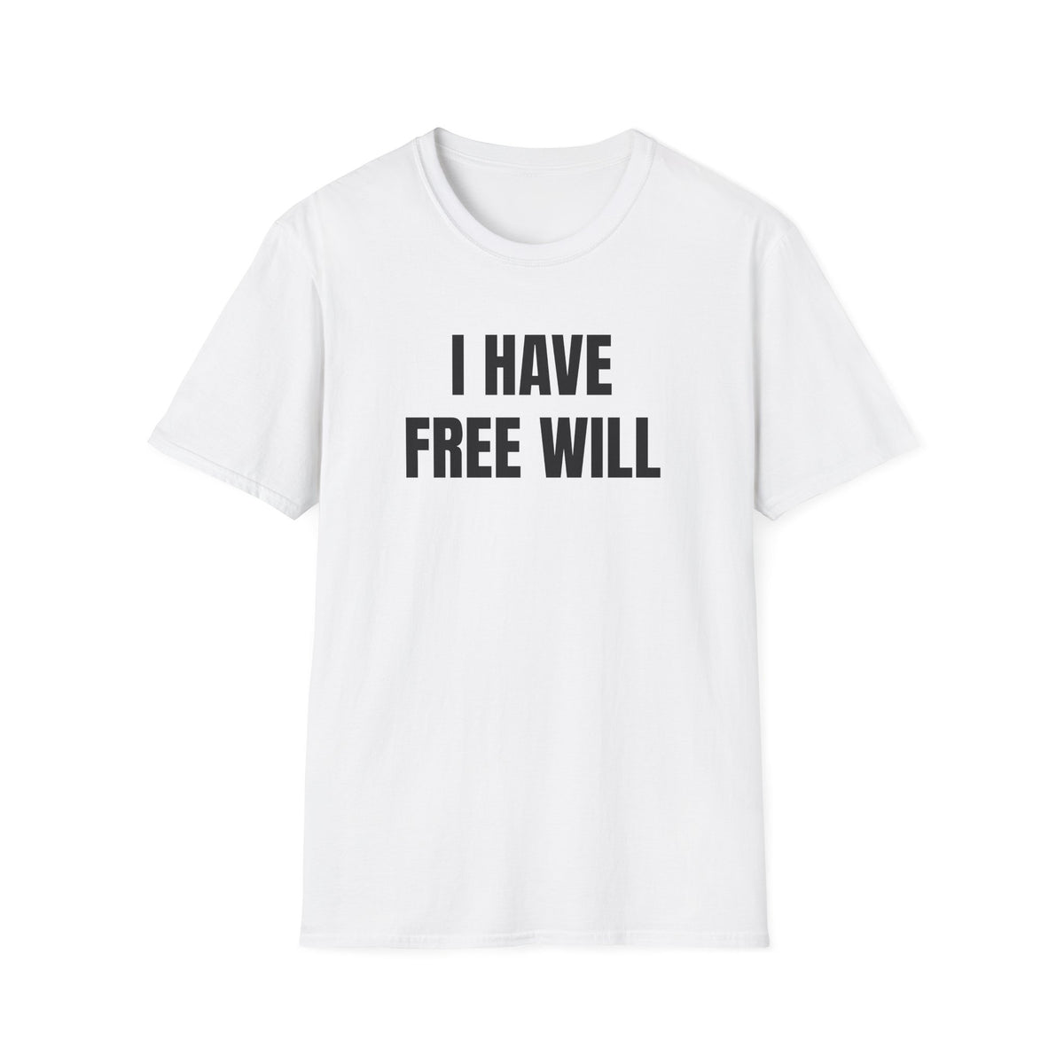 I HAVE FREE WILL T-SHIRT
