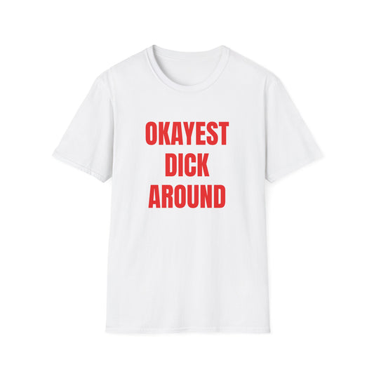 OKAYEST WIENER AROUND T-SHIRT