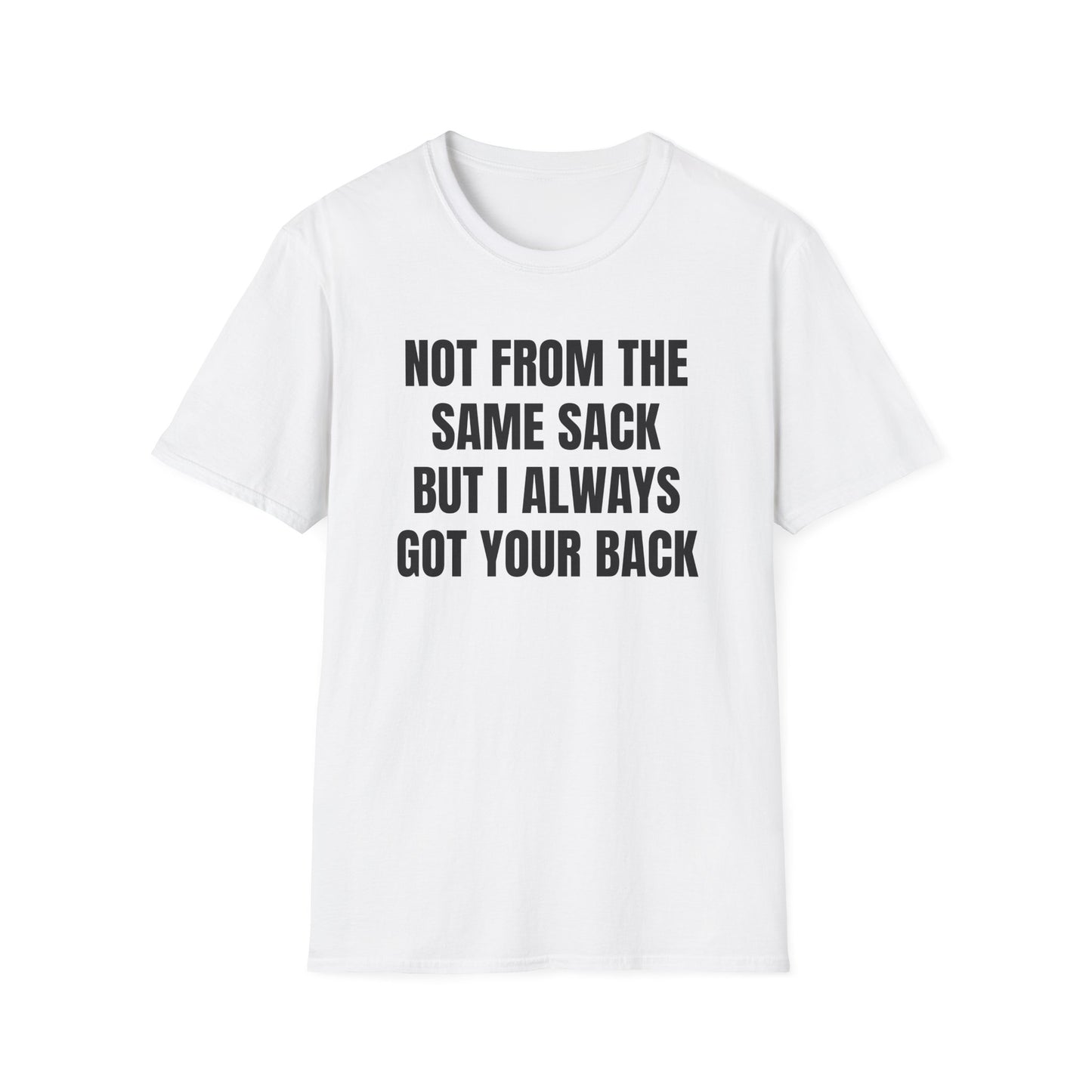 NOT FROM THE SAME SACK T-SHIRT