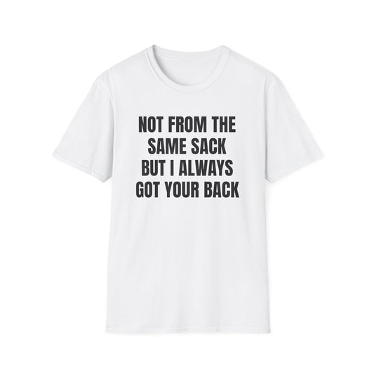 NOT FROM THE SAME SACK T-SHIRT