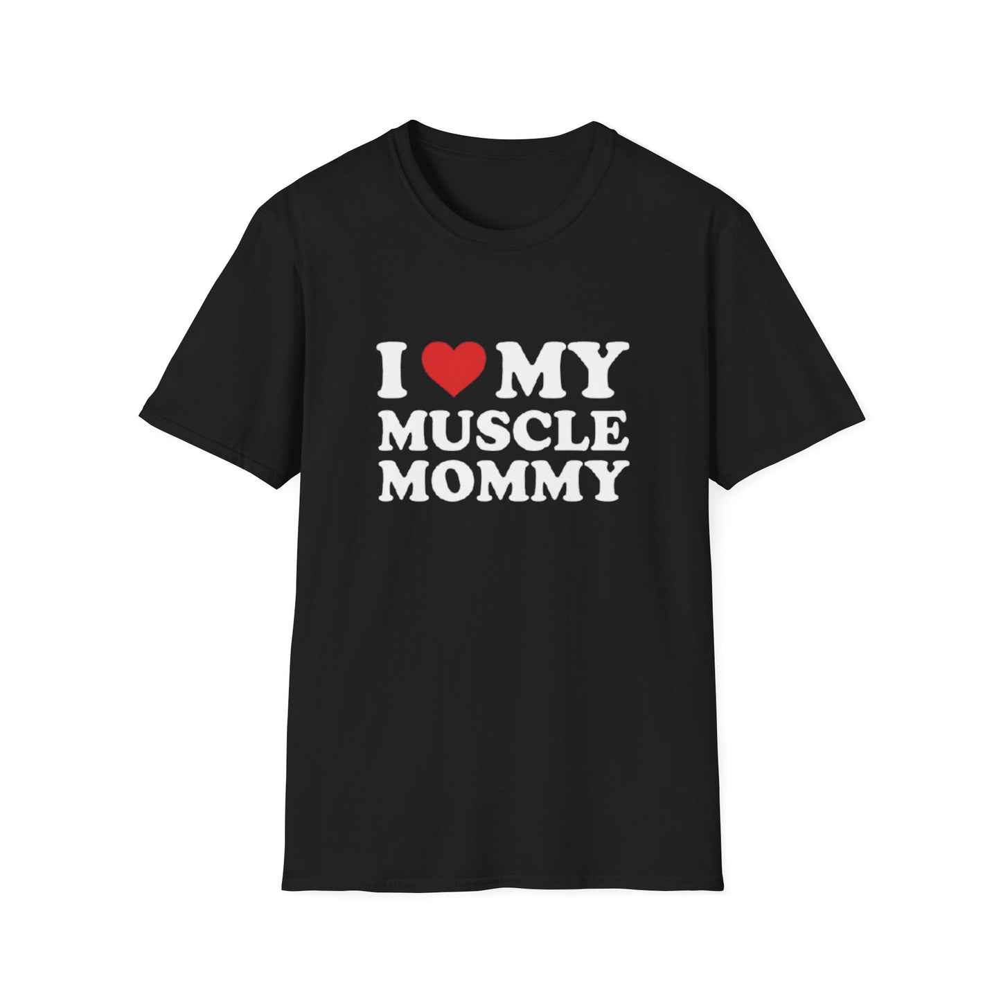 I LOVE MY MUSCLE MOMMY T-SHIRT