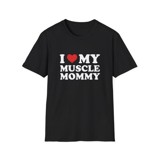 I LOVE MY MUSCLE MOMMY T-SHIRT